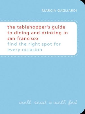cover image of The Tablehopper's Guide to Dining and Drinking in San Francisco